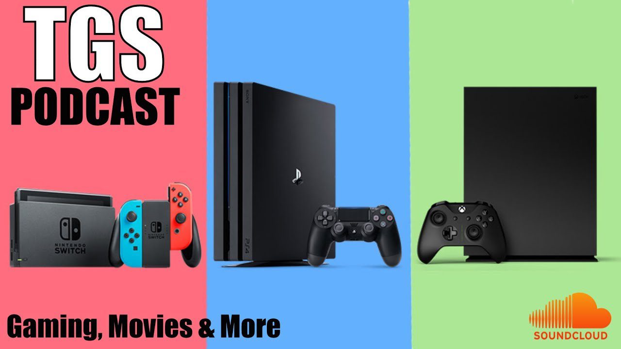 TGS Podcast – PS4 VS Xbox One VS Switch