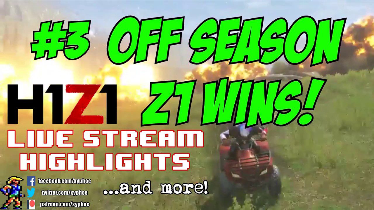 [H1Z1] Xyphoe’s H1Z1 Highlights Compilation #3 (All ‘Off Season’ Solo Wins!)