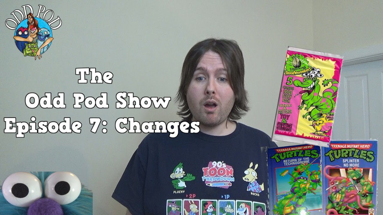 Changes – Episode 7 – The Odd Pod Show | Odd Pod