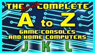 J.K.L. – The A to Z of Game Consoles & Home Computers