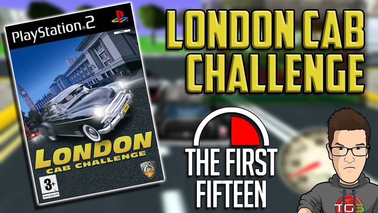 London Cab Challenge – The First 15 – Terrible PS2 Games #1