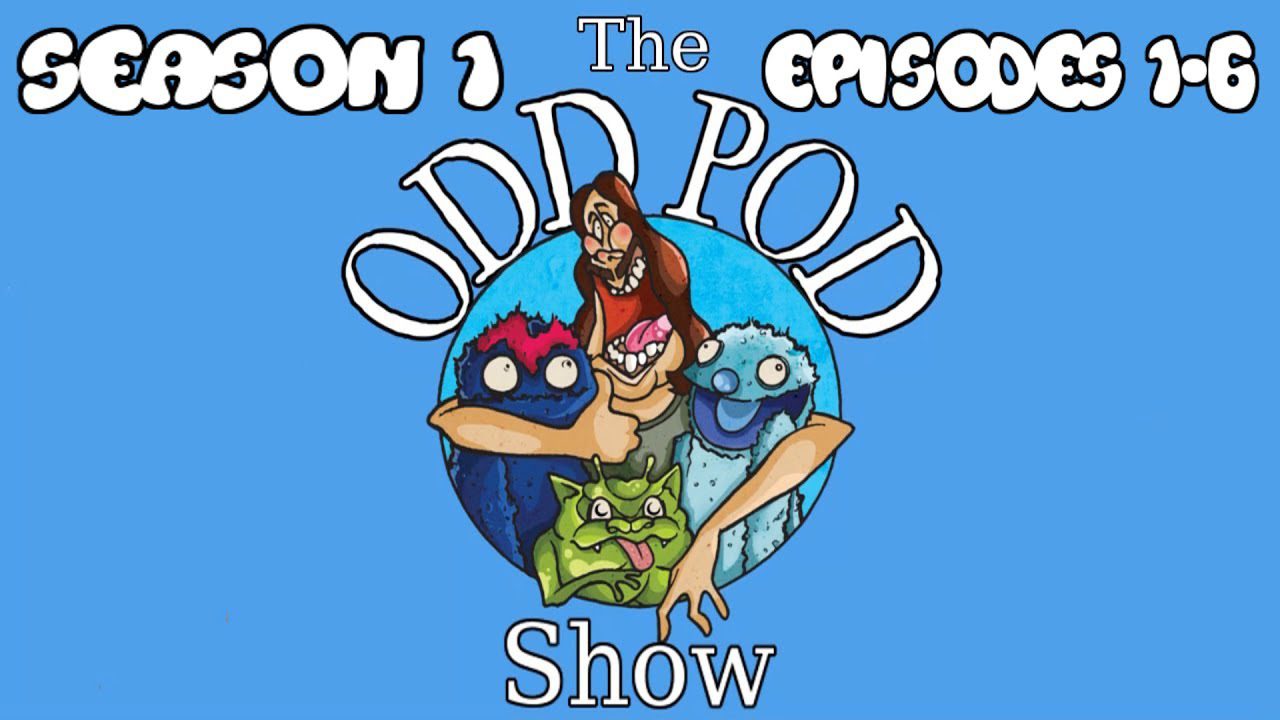 The Odd Pod Show – Season 1 – Ep 1-6 | Odd Pod