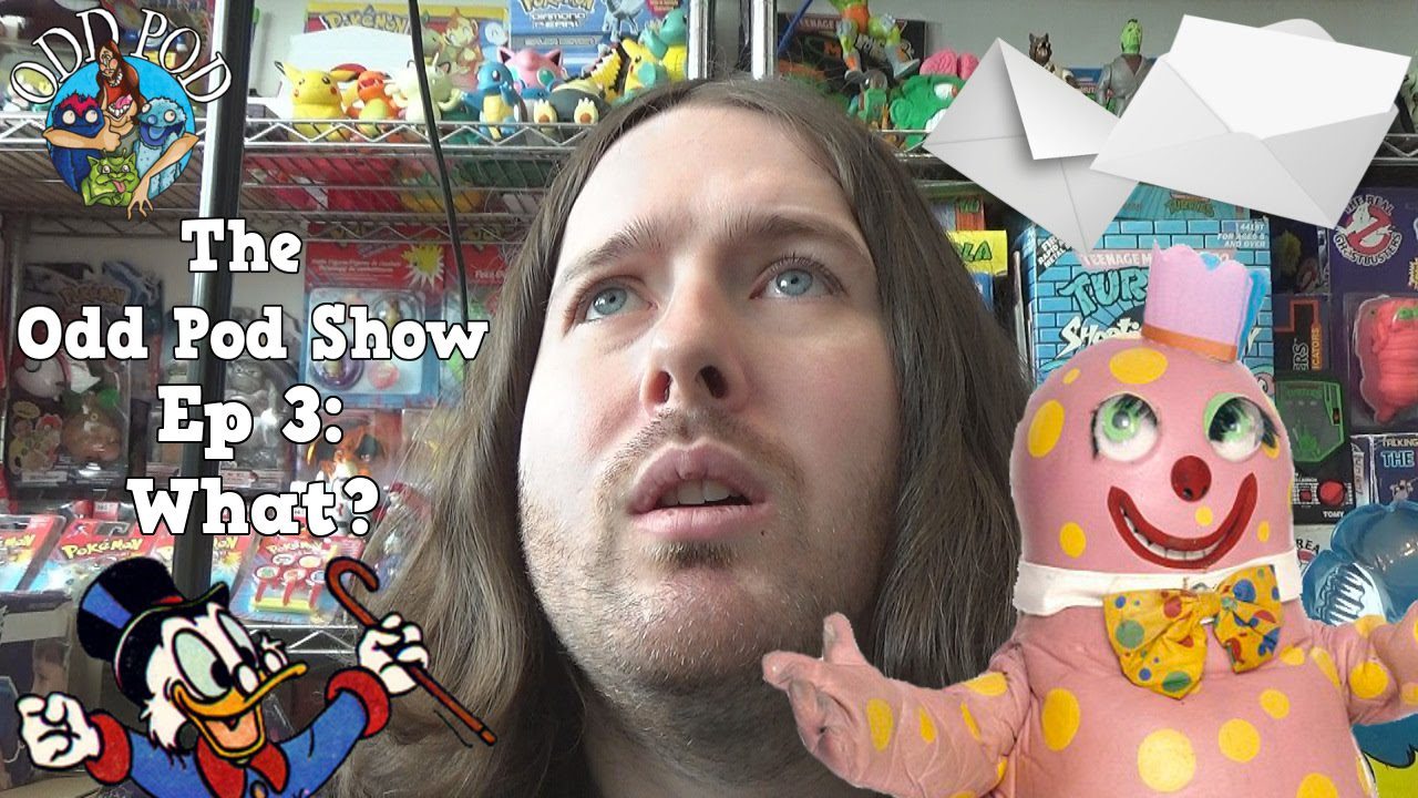 What? – Episode 3 – The Odd Pod Show | Odd Pod