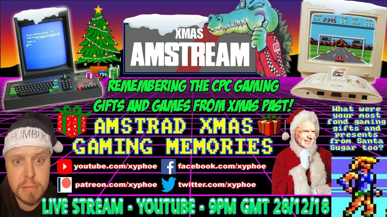 [AMSTRAD CPC] XMAS AMSTREAM #2 – Amstrad Xmas Gaming Memories! [Xyphoe Live Stream]