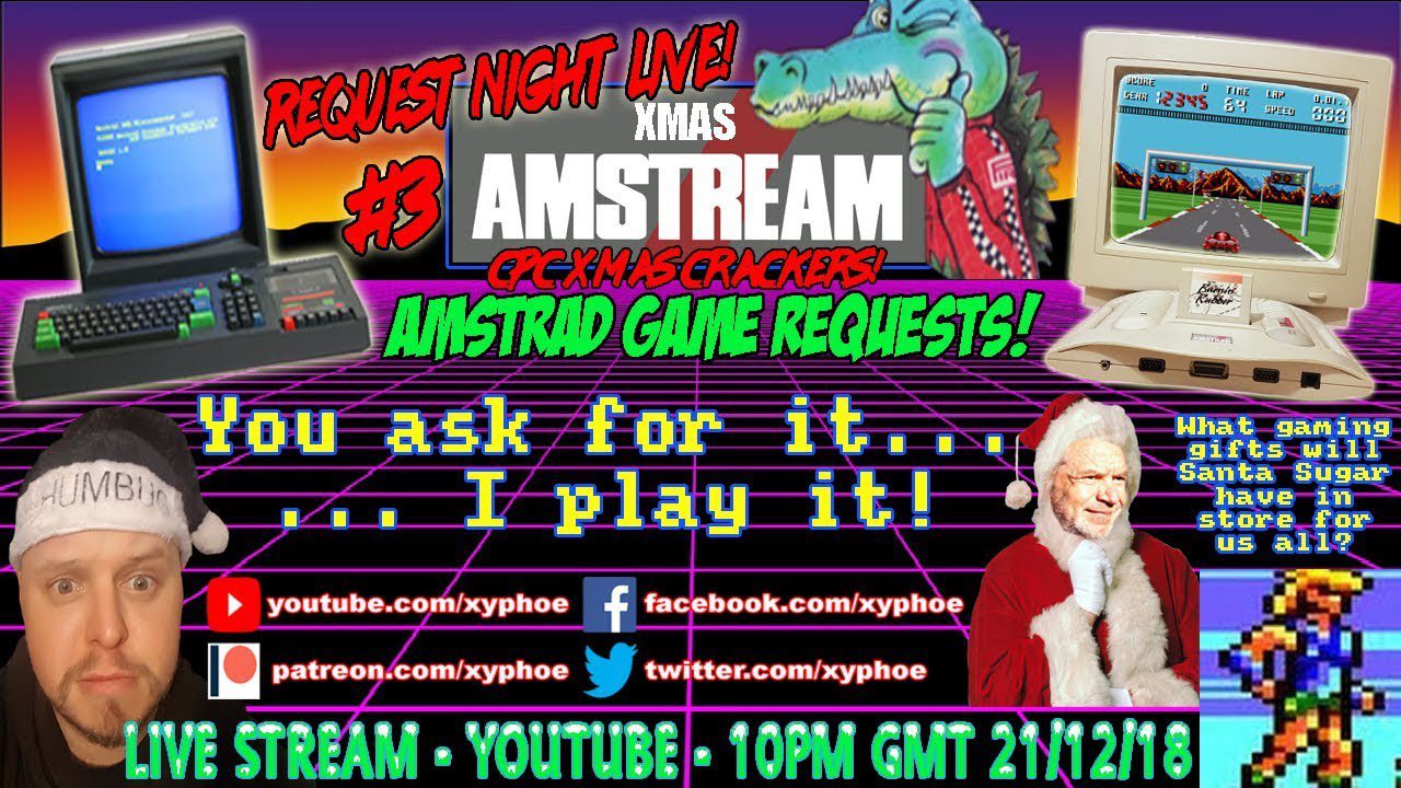 [AMSTRAD CPC] XMAS AMSTREAM – Request Night Live #3! CPC Xmas Crackers! [Xyphoe Live Stream]