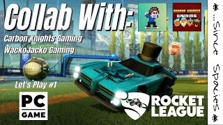 Rocket League feat Carbon Knights Gaming & WackoJacko Gaming LP1