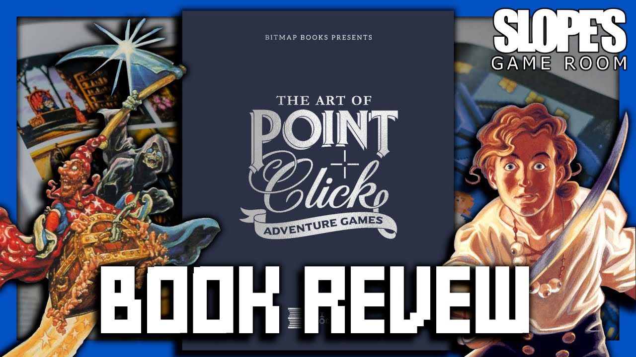 The Art of Point & Click Adventure Games: BOOK REVIEW – SGR