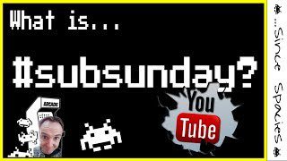 What is #subsunday?