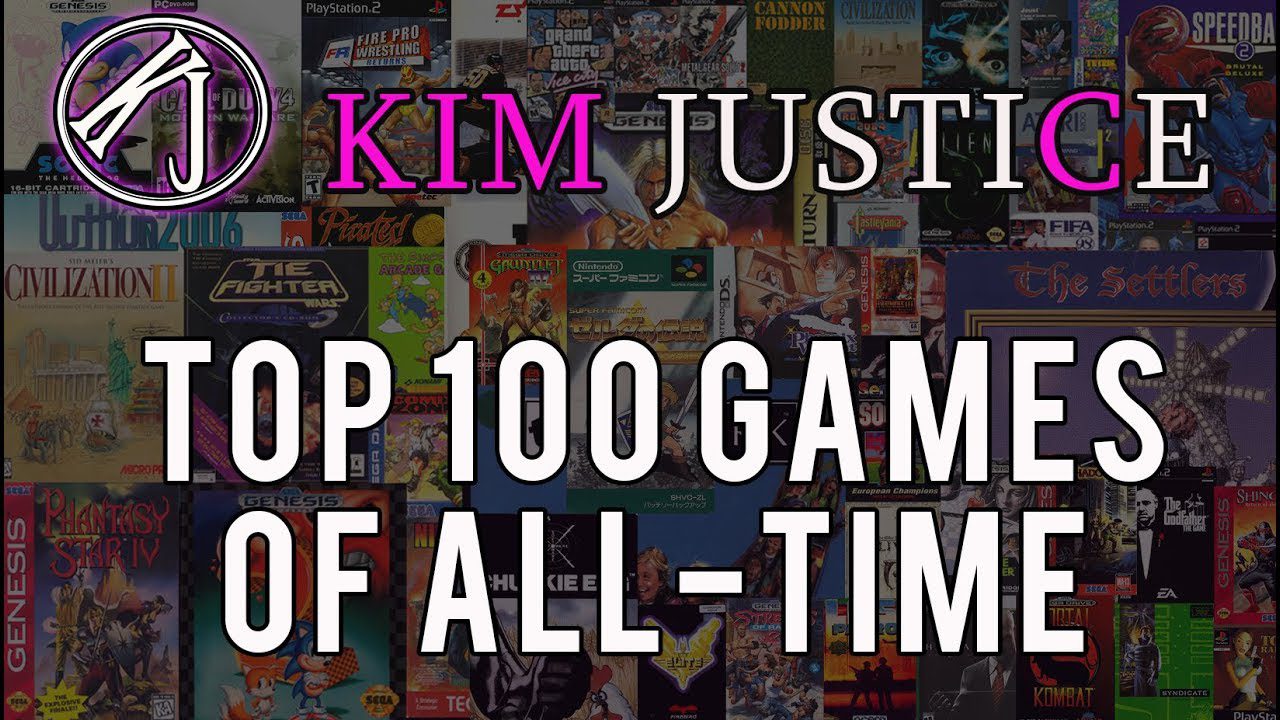 Kim Justice’s Top 100 Games of All Time!