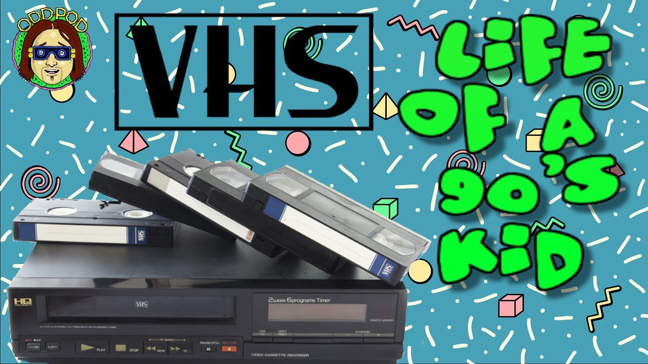 VHS Nostalgia – Life of a 90s Kid | Odd Pod