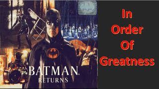 Batman Returns Comparison In Order Of Greatness