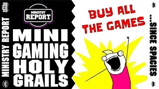 Mini Gaming Holy Grails – Ministry Report