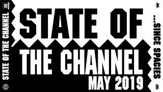 State of the Channel – May 2019