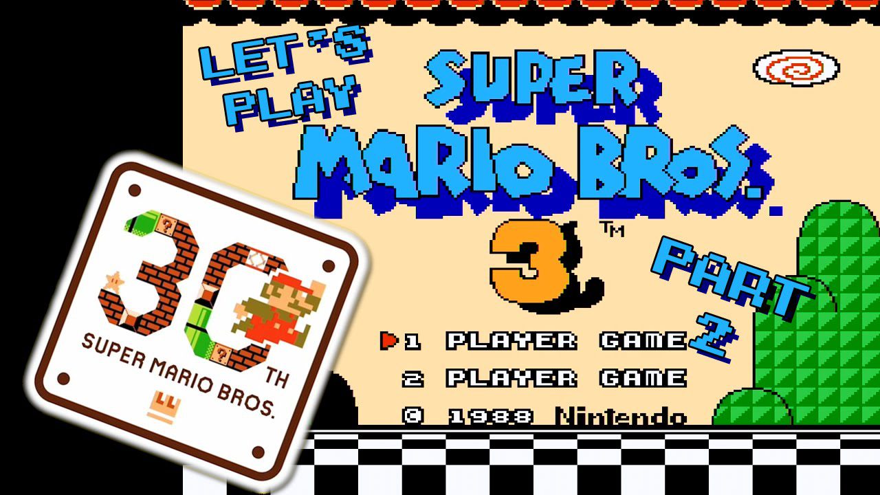 Let’s Play Super Mario Bros 3! Part 2