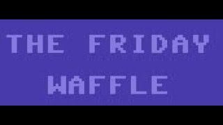 The Friday Waffle – 24/08/19