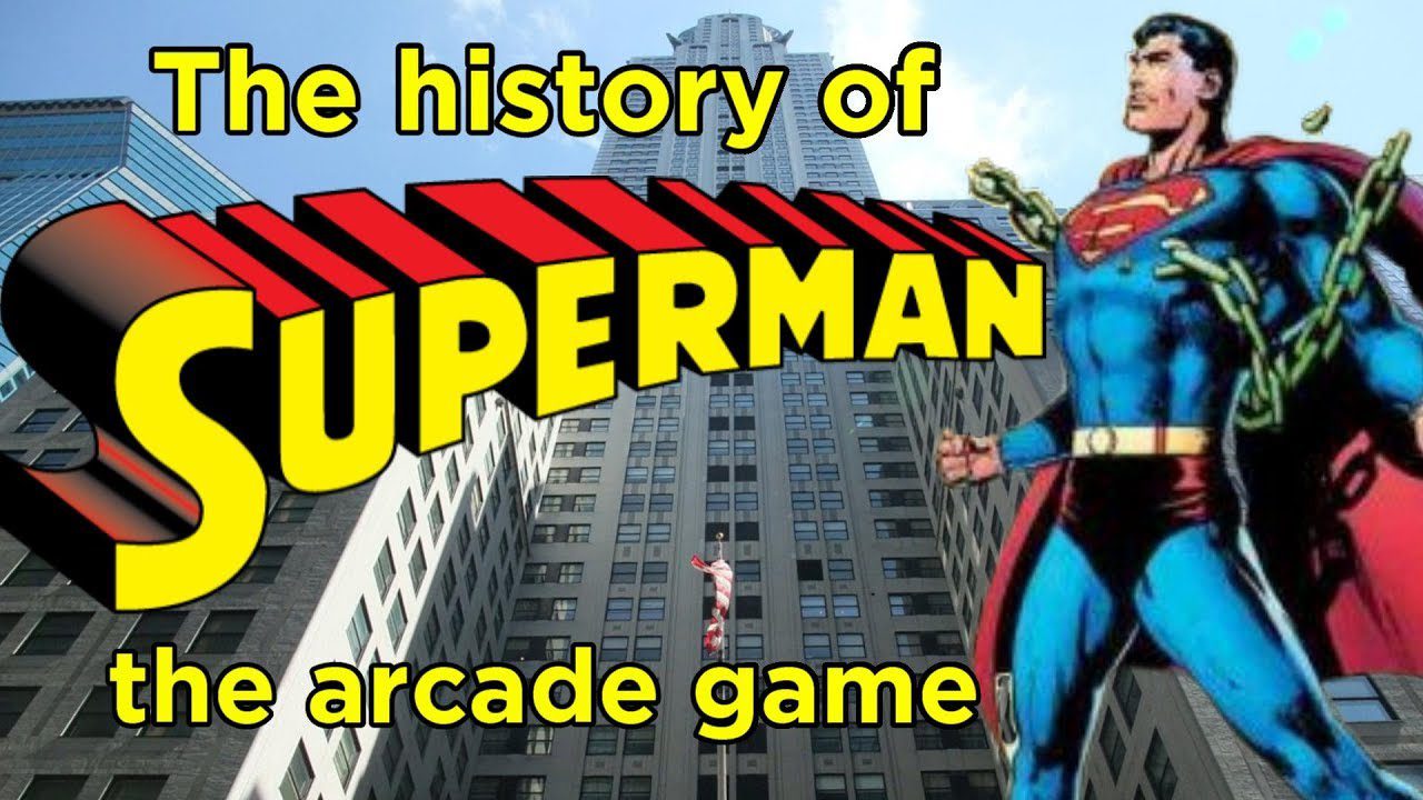 The history of Superman the arcade game – arcade documentary