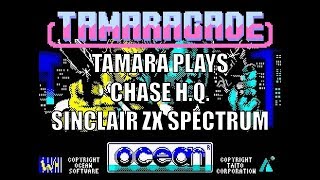 Tamaracade Tamara Plays Chase H.Q.