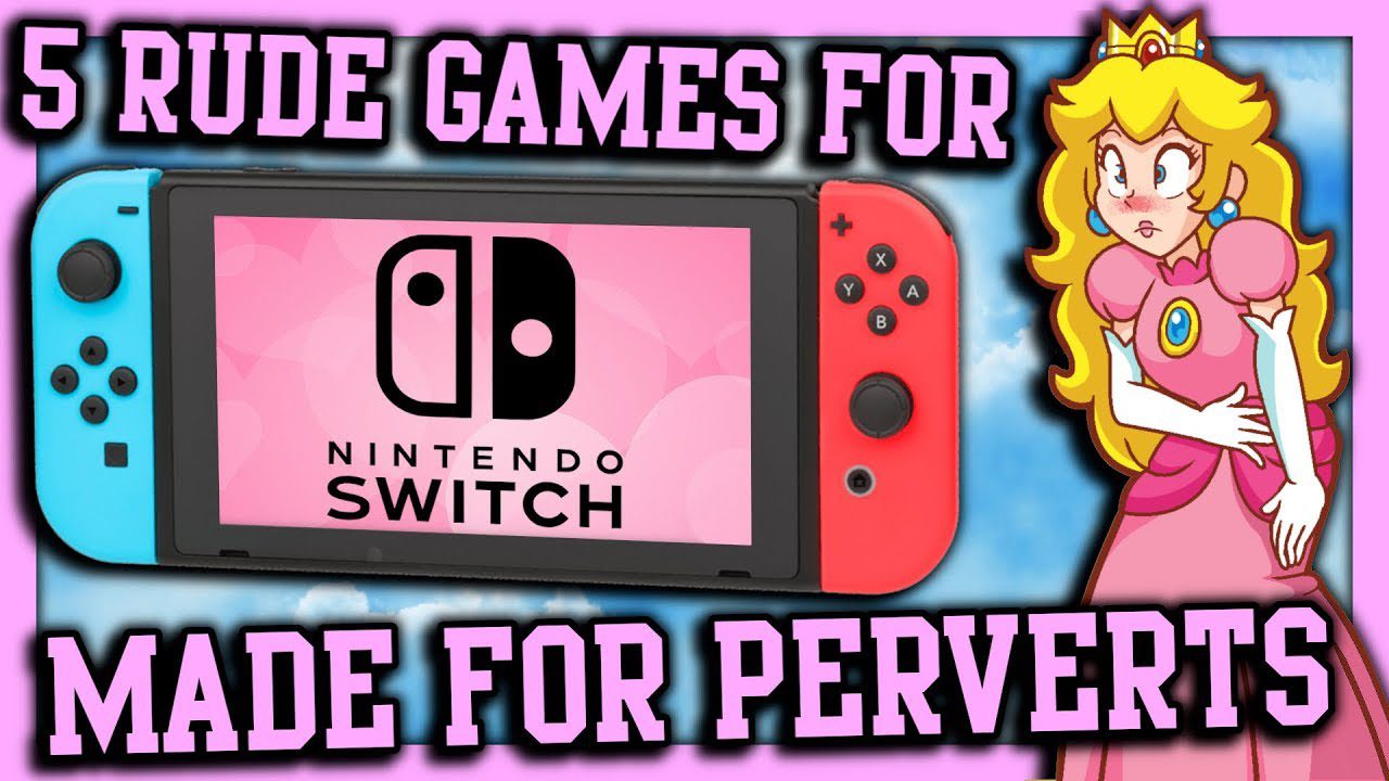 5 RUDE games for Nintendo Switch made for PERVERTS! – SGR