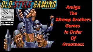 Commodore Amiga The Bitmap Brothers Games In Order Of Greatness