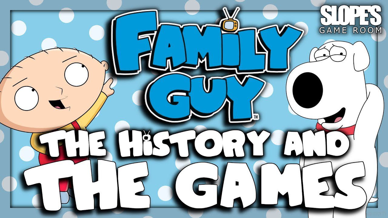 Family Guy: The History and the games- SGR
