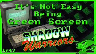 It’s Not Easy Being Green Screen Ep43 – Shadow Warriors