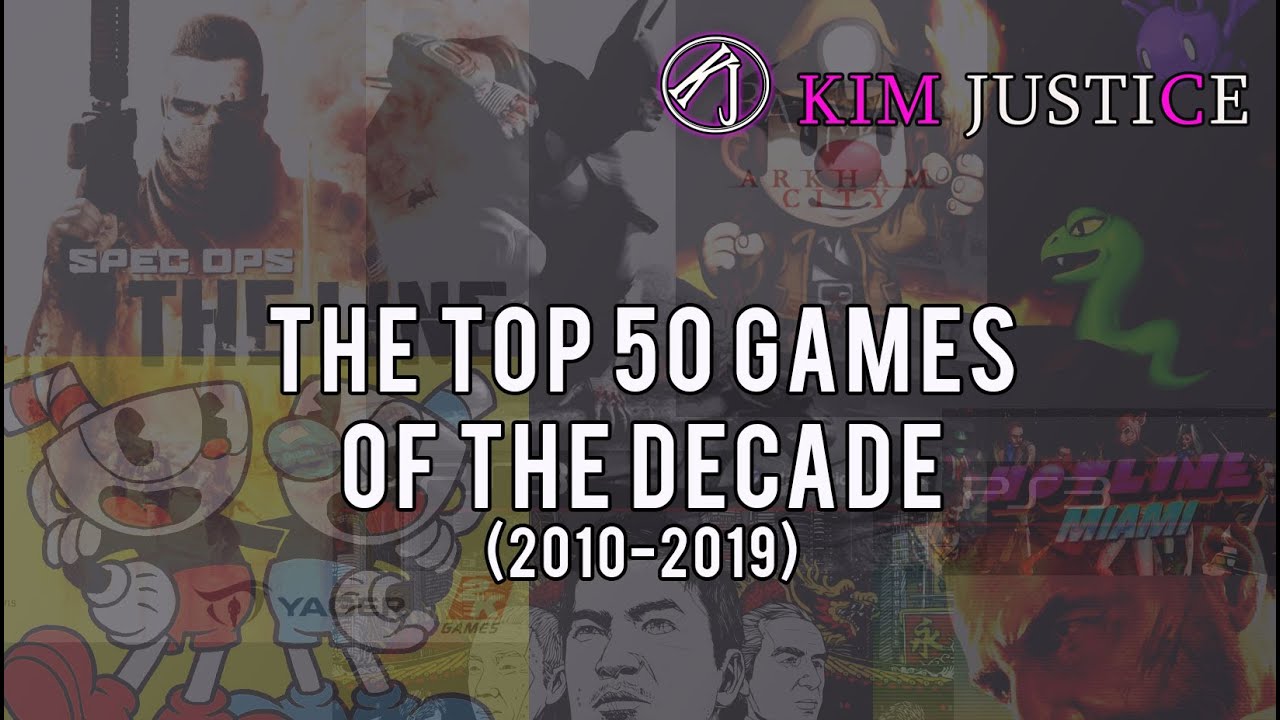 Kim Justice’s Top 50 Video Games of the Decade (2010’s)