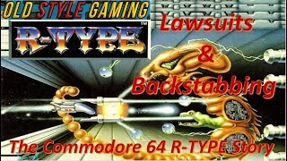 Lawsuits & Backstabbing – The Story of R-Type on Commodore 64