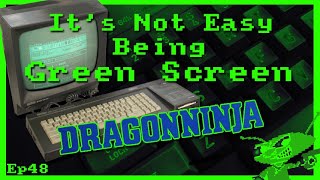 It’s Not Easy Being Green Screen Ep48 – Dragonninja