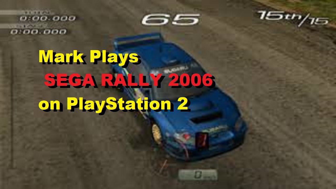 Mark Plays… Sega Rally 2006 (PS2)(Japan)