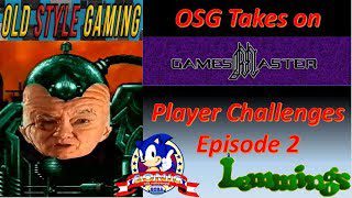OSG takes on GamesMaster Challenges Episode 2 (Sonic The Hedgehog & Lemmings)