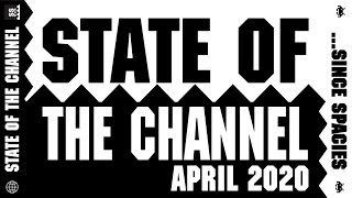 State of the Channel April 2020