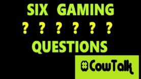 6 Gaming Questions