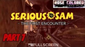 BLOWIN’ SH!T UP | Serious Sam: The First Encounter – Part 8