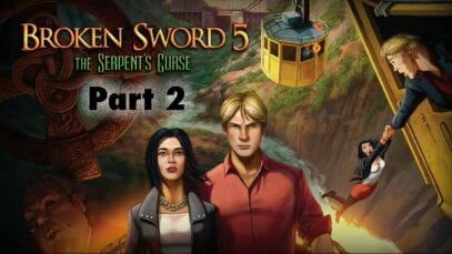Broken Sword 5 The Serpents Curse Part 2