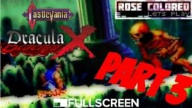 Castlevania: Dracula X | Part 4 – Rose Colored Let’s Play!!