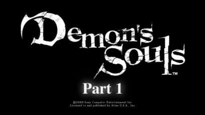 Demon’s Souls – Part 1