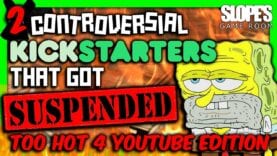 f̶o̶u̶r̶   2 Controversial KickStarters that got SUSPENDED! – SGR (part 1)