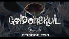 GoldenSkull: The Series – Episode 2 Out Now!