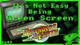 It’s Not Easy Being Green Screen Ep49 – Defenders of the Earth