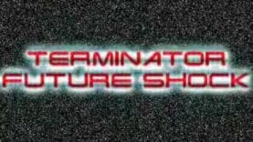 Lets get killed! this week..Terminator -Future Shock