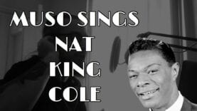 Muso Sings – Nat King Cole! : When I Fall In Love