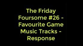 Novabug’s “The Friday Foursome #26 – Favourite Game Music Tracks”