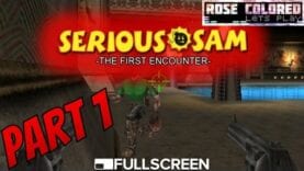 Serious Sam: TFE – Part 2 | Rose Colored Let’s Play!!