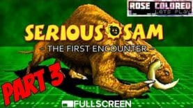 Serious Sam: TFE – Part 4 | Rose Colored Let’s Play!!