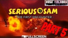 Serious Sam: The First Encounter – Part 6 | Rose Colored Let’s Play!!