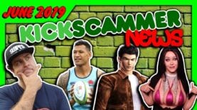 Shenmue delays, Body mods & Israel Folau’s GoFundMe – #KickScammerNews JUNE 2019