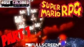 Super Mario RPG | Part 2 – Rose Colored Let’s Play!!