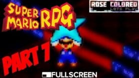 Super Mario RPG | Part 8 – Rose Colored Let’s Play!!