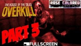 The House of the Dead: Overkill – Part 4 | Rose Colored Let’s Play!!