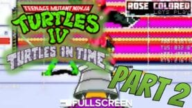 TMNT IV: Turtles in Time – Part 1 | Rose Colored Let’s Play!!